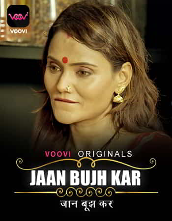 Jaan Bujh Kar S01 Part 1 Voovi Web Series Watch Online